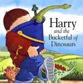 Cover Art for 9780375825415, HARRY AND THE BUCKETFUL OF DINOS by Ian Whybrow