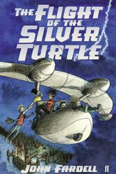 Cover Art for 9780571226917, The Flight of the Silver Turtle by John Fardell