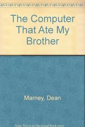 Cover Art for 9780590440059, The Computer That Ate My Brother by Dean Marney