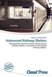 Cover Art for 9786136784045, Halewood Railway Station by L Egaire Humphrey, Loegaire Humphrey