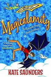 Cover Art for 9781407108964, Magicalamity by Kate Saunders