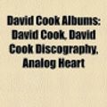 Cover Art for 9781158516544, David Cook Albums: David Cook, David Cook Discography, Analog Heart by Books, LLC, Books Group, Books, LLC