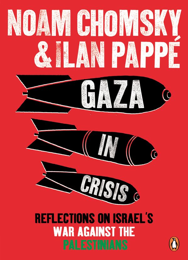 Cover Art for 9780141399515, Gaza in Crisis: Reflections on Israel's War Against the Palestinians by Noam Chomsky, Ilan Pappé, Noam Chomsky and Ilan Pappe