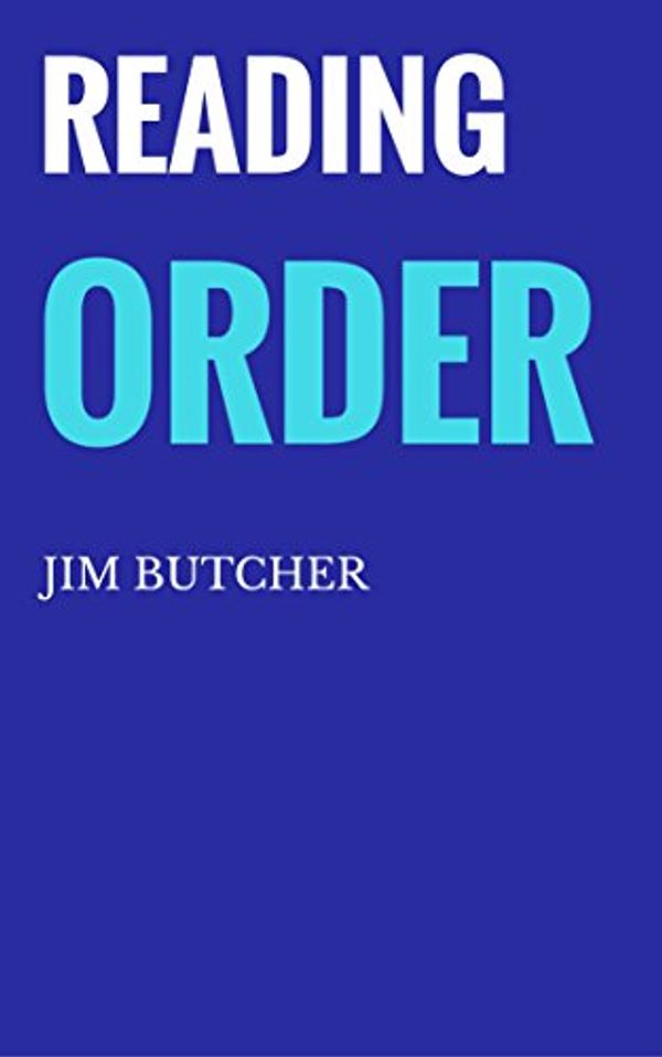 Cover Art for B01M99D1D3, READING ORDER: JIM BUTCHER : Series List: Jim Butcher: Dresden Files in Order, Cinder Spires series, Codex Alera series by Peter Starke