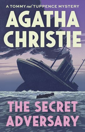 Cover Art for 9780525565093, The Secret Adversary: A Tommy and Tuppence Mystery (Tommy and Tuppence Mysteries) by Agatha Christie