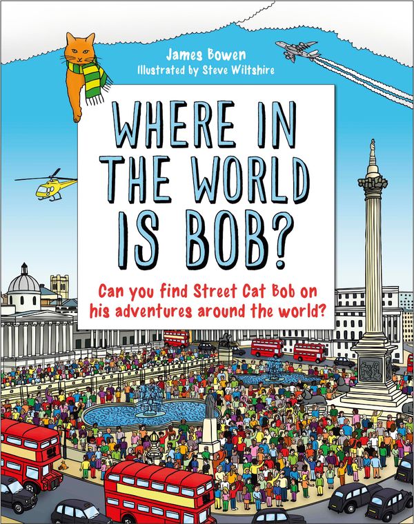 Cover Art for 9781444782820, Where in the World is Bob? by James Bowen