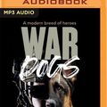 Cover Art for 9780655690719, War Dogs: An Australian and His Dog Go to War in Afghanistan by Park, Tony, Bryant, Shane