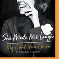Cover Art for 9781531868574, She Made Me Laugh: My Friend Nora Ephron by Richard Cohen