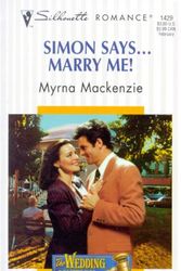 Cover Art for 9780373194292, Simon Says...Marry Me! by Myrna MacKenzie