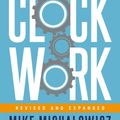 Cover Art for 9780593541036, Clockwork, Revised and Expanded: Design Your Business to Run Itself by Mike Michalowicz