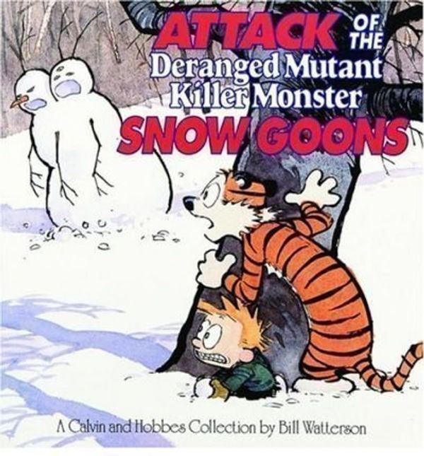 Cover Art for 9780590462297, Attack of the Deranged Mutant Killer Monster Snow Goons by Bill Watterson