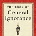 Cover Art for 9780571270972, QI: The Book of General Ignorance - The Noticeably Stouter Edition by John Lloyd