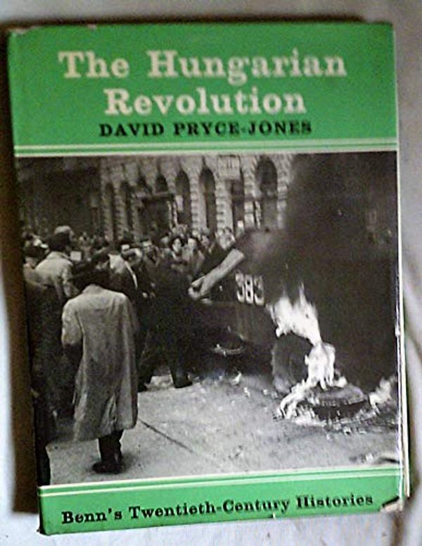Cover Art for 9780510181109, Hungarian Revolution by David Pryce-Jones