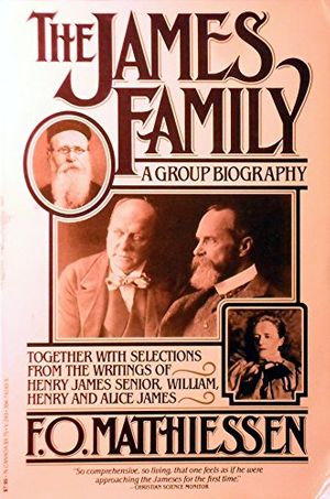 Cover Art for 9780394742434, The James Family: A Group Biography, Together With Including Selections from the Writings of Henry James, Senior, William, Henry and Alice James by Francis Otto Matthiessen