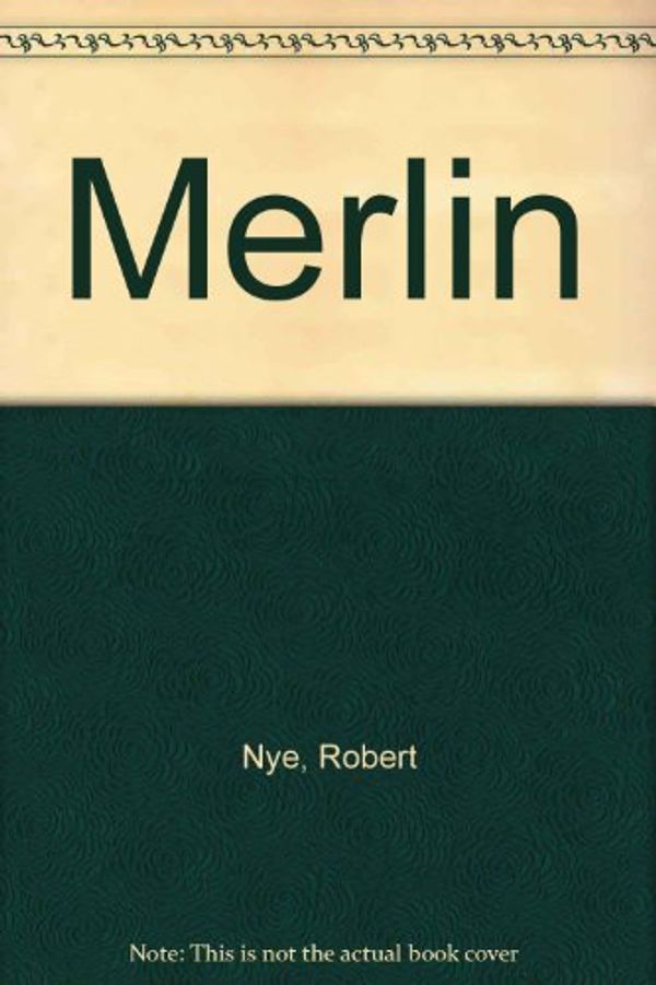 Cover Art for 9780340625897, Merlin by Robert Nye
