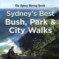 Cover Art for 9781921203145, Sydney's Best Bush, Park and City Walks by Veechi Stuart