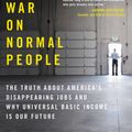 Cover Art for 9780316414258, The War on Normal People by Andrew Yang