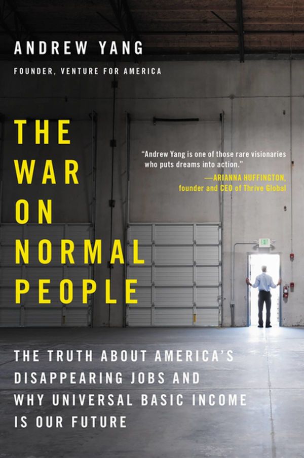 Cover Art for 9780316414258, The War on Normal People by Andrew Yang