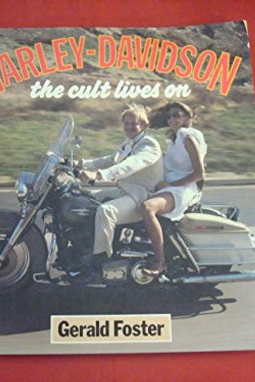 Cover Art for 9780850455779, Harley-Davidson: The Cult Lives on (Osprey colour series) by Gerald Foster