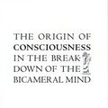 Cover Art for 8601406508842, The Origin of Consciousness in the Breakdown of the Bicameral Mind by Julian Jaynes