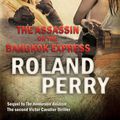 Cover Art for 9780987381392, The Assassin on the Bangkok Express by Roland Perry