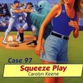 Cover Art for B01071VY8S, Squeeze Play (Nancy Drew Casefiles, Case 97) by Keene, Carolyn (1994) Mass Market Paperback by Carolyn Keene