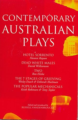 Cover Art for B018CBS762, Contemporary Australian Plays: The Hotel Sorrento; Dead White Males; Two; The 7 Stages of Grieving; The Popular Mechanicals (Play Anthologies) by Ron Elisha, Wesley Enoch, Deborah Mailman, Hannie Rayson, Keith Robinson, Tony Taylor, David Williamson