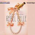 Cover Art for 9781629234540, Rebel Belle by Rachel Hawkins