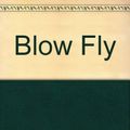 Cover Art for B000S6ANAI, BLOW FLY by Patricia Cornwell