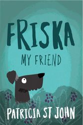 Cover Art for 9781785062803, Friska My Friend by Patricia St. John