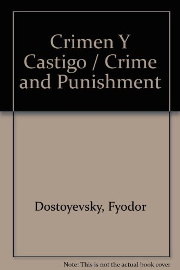 Cover Art for 9789875460256, Crimen Y Castigo / Crime and Punishment (Spanish Edition) by Fyodor Dostoyevsky