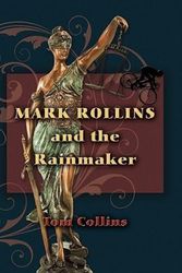 Cover Art for 9781439220559, Mark Rollins and the Rainmaker by Tom Collins