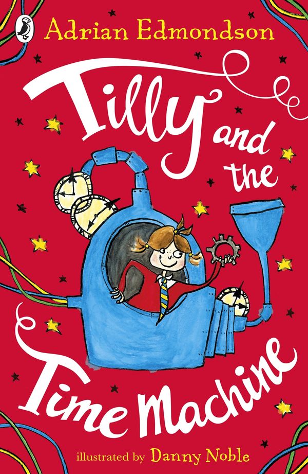 Cover Art for 9780141372457, Tilly And The Time Machine by Adrian Edmondson