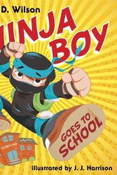 Cover Art for 9780375865848, Ninja Boy Goes To School by N. D. Wilson