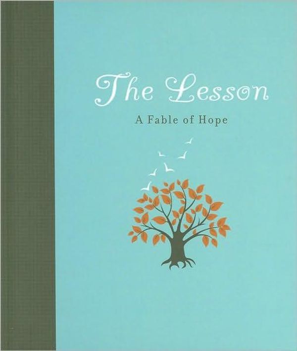 Cover Art for 9781423607601, Lesson, The: A Fable of Hope by Carol Lynn Pearson