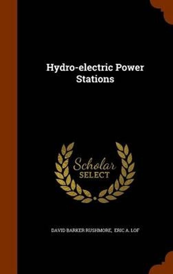 Cover Art for 9781343927421, Hydro-Electric Power Stations by Unknown