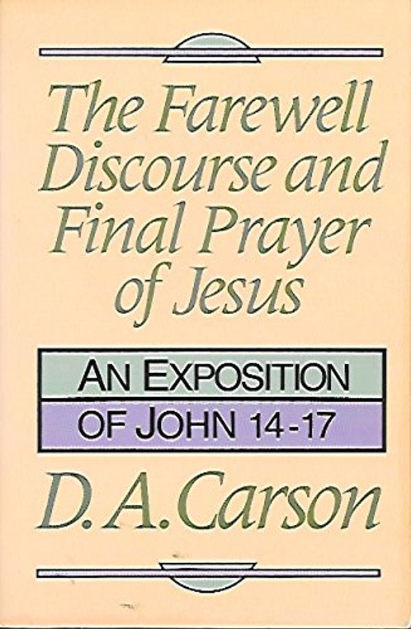 Cover Art for 9780801025303, Farewell Discourse and Final Prayer of Jesus by Unknown