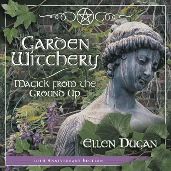 Cover Art for 9780738703183, Garden Witchery by Ellen Dugan