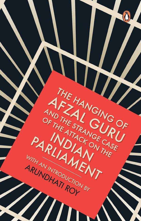 Cover Art for 9789386057549, The Hanging of Afzal Guru and the Strange Case of the Attack on the Indian Parliament by Arundhati Roy