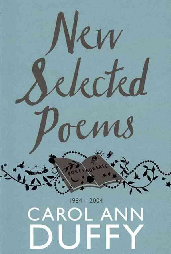 Cover Art for 9781447206422, New Selected Poems 1984-2004 by Carol Ann Duffy