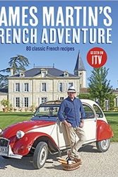 Cover Art for 0642688060404, [By James Martin] James Martin's French Adventure: 80 Classic French Recipes (Hardcover)【2017】by James Martin (Author) [1863] by James Martin