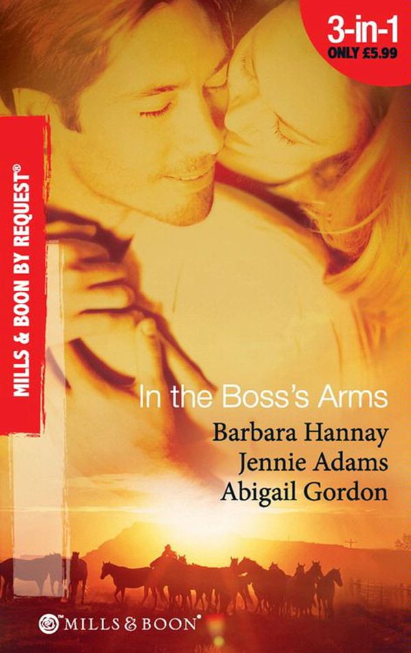 Cover Art for 9781408915639, In the Boss's Arms by Jennie Adams and Barbara Hannay and Abigail Gordon