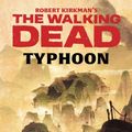 Cover Art for 9781982117801, Robert Kirkman's the Walking Dead: Typhoon by Wesley Chu