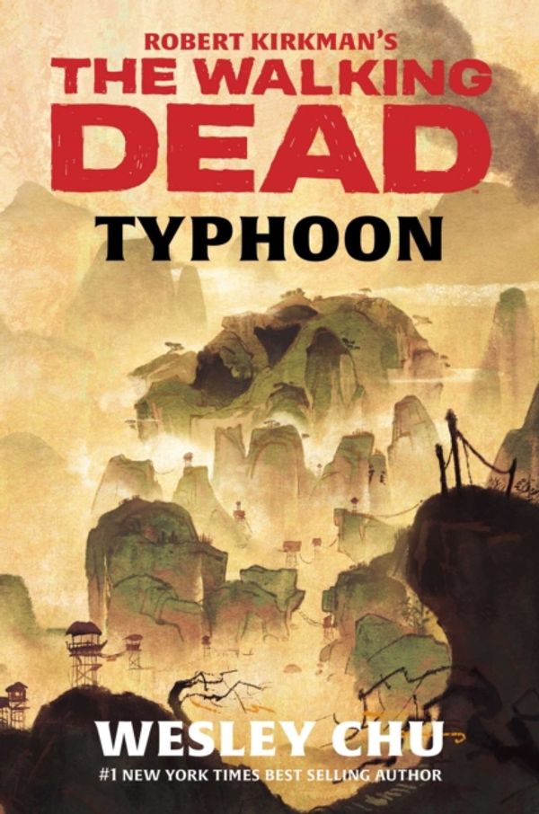 Cover Art for 9781982117801, Robert Kirkman's the Walking Dead: Typhoon by Wesley Chu