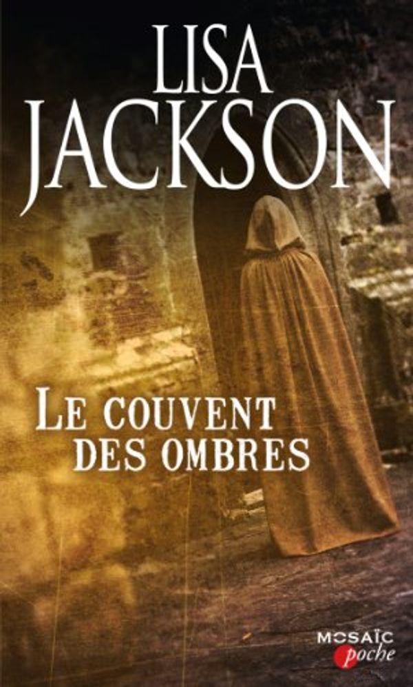 Cover Art for 9782280325202, Le couvent des ombres by Lisa Jackson