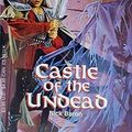 Cover Art for 9780099454212, Castle of the Undead by Nick Baron