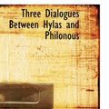 Cover Art for 9781434604743, Three Dialogues Between Hylas and Philonous by George Berkeley