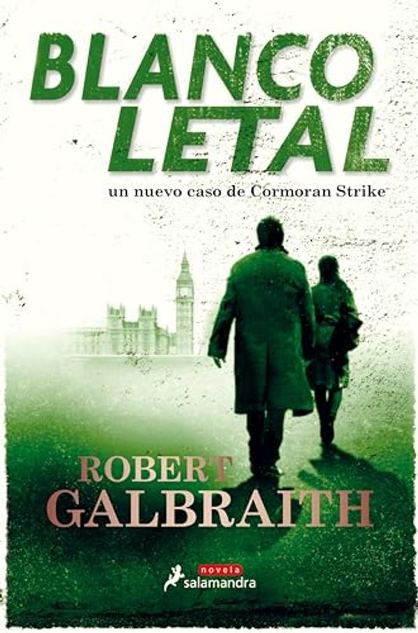 Cover Art for B081P3ZWFC, Blanco letal (Cormoran Strike 4) (Spanish Edition) by Robert Galbraith