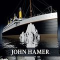 Cover Art for B00X6266RU, Titanic's Last Secret by John Hamer