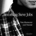 Cover Art for B014Z4ML3A, Becoming Steve Jobs: Vom Abenteurer zum Visionär (German Edition) by Brent Schlender, Rick Tetzeli